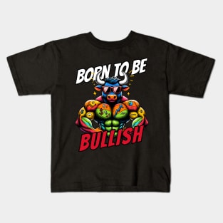 Born to be Bullish Stock Market Bull Kids T-Shirt